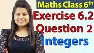 Question 2  Ex 62  Integers  NCERT Maths Class 6th  Chapter 6 [upl. by Negaet]