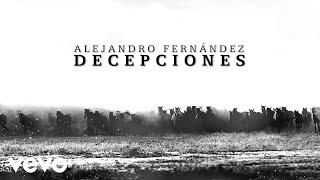 Alejandro Fernández  Decepciones Lyric Video [upl. by Manup]