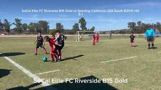 SoCal Elite FC Riverside B15 Gold vs Sporting California USA South B2015 Hill [upl. by Boris414]