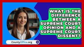 What Is The Difference Between A Supreme Court Opinion And A Supreme Court Dissent [upl. by Hanna]