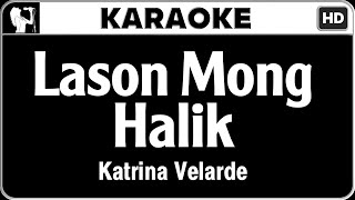 Katrina Velarde  Lason Mong Halik Karaoke Version  HQ Audio [upl. by Alekal]