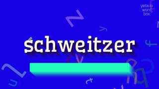 HOW TO PRONOUNCE SCHWEITZER schweitzer [upl. by Leugim]