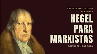 Hegel para marxistas  con Rubén Zardoya [upl. by Einwat]