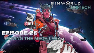 Rimworld Biotech Episode 26 Moving the Mech Lab [upl. by Sobel]