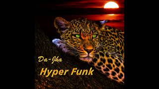 DaJha  Hyper Funk Audio [upl. by Hyozo]