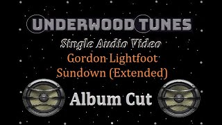 Gordon Lightfoot  Sundown Extended  1974  Single Audio Video [upl. by Hteik]