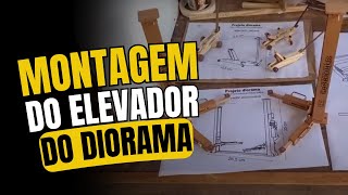 MONTAGEM DO ELEVADOR DO DIORAMA [upl. by Anivahs464]