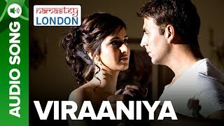 Viraaniya  Full Audio Song  Namastey London  Akshay Kumar amp Katrina Kaif [upl. by Hakilam]