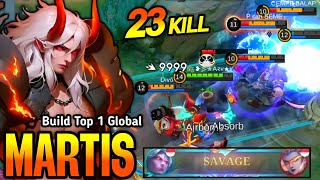 23 Kills  SAVAGE Martis The Super Beast Build  Build Top 1 Global Martis  MLBB [upl. by Steady]