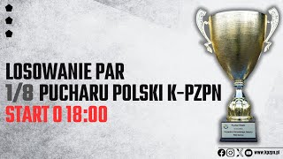 Losowanie par 18 finału Pucharu Polski KPZPN [upl. by Husain]