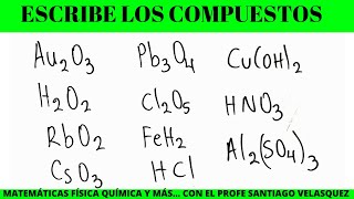 Escribir los siguientes compuestos químicos [upl. by Harbird]