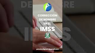 Corrección de nombre en el IMSS pregunta por el costo y tiempo de respuesta [upl. by Ullund551]