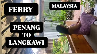 FERRY PENANG TO LANGKAWI in just 700Rs TIME  ferry malaysia langkawi travel explore vlog [upl. by Kimmy]