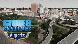 Cities Skylines  Washburn Airport Rebuild [upl. by Notsur]