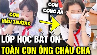 Xuất hiện LỚP HỌC mà học sinh toàn CON ÔNG CHÁU CHA khiến cô giáo vô cùng ÁP LỰC  Tin Nhanh 3 Phút [upl. by Bunting]