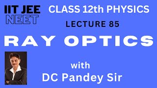 Class 12th Physics Lecture 85 Ray Optics [upl. by Alakim]