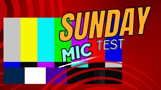 Sunday Mic Test [upl. by Leatri]