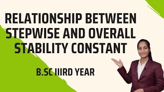 Relationship between stepwise and overall stability constant  BSc 3rd Year [upl. by Treb]