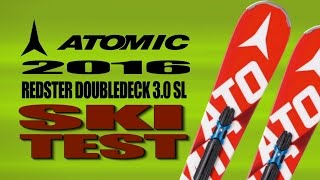 2016 Atomic Redster Doubledeck 30 SL Ski Test with Franz Kessler [upl. by Abocaj892]