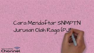 Cara Daftar SNMPTN Jurusan Olah Raga [upl. by Inalel]