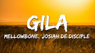 Mellowbone Josiah De Disciple amp Bloette  Gila Lyrics [upl. by Mychal]