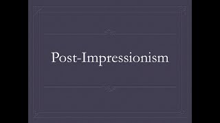 PostImpressionism [upl. by Cogswell]