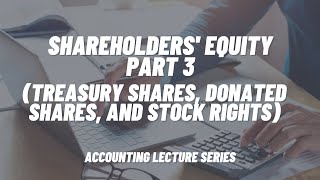 Shareholders Equity Part 3 Treasury Shares Donated Shares and Stock Rights [upl. by Gretna]