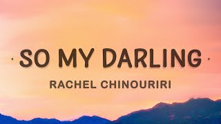 Rachel Chinouriri  So My Darling Acoustic Lyrics [upl. by Descombes]