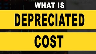 What is depreciation  Depreciated cost  Depreciation and Depreciated cost explained  Simplyinfo [upl. by Marna]