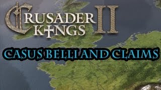 Crusader Kings 2 Casus Belli and Claims Guide [upl. by Noell]