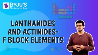 Lanthanides And Actinides  F Block Elements [upl. by Germayne21]