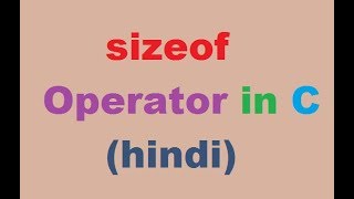 sizeof operator in C hindi  MCS011  part 13 [upl. by Ykvir]