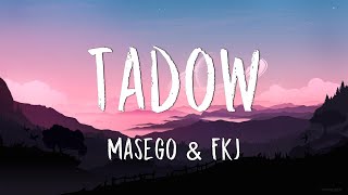 Masego  FKJ  Tadow Lyrics [upl. by Mercy]