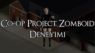 Coop Project Zomboid Deneyimi [upl. by Cleon]