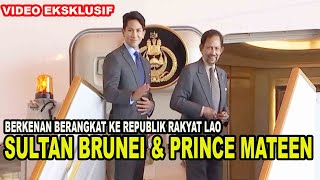 KDYMM SULTAN HASSANAL BOLKIAH amp PRINCE MATEEN BERKENAN BERANGKAT KE REPUBLIK LAO [upl. by Casia]