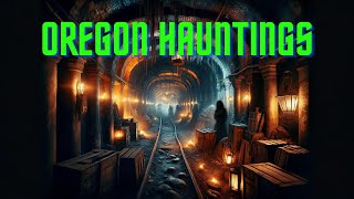 Uncovering Oregons Haunted History Terrifying Secrets [upl. by France712]