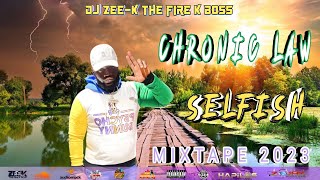 Chronic Law Mix 2023  Chronic Law  Selfish Mixtape March 2023  Law Boss Mix 2023  DJ ZEE K [upl. by Nairolf]