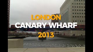 CANARY WHARF LONDON 2013  Public Domain [upl. by Aynosal]