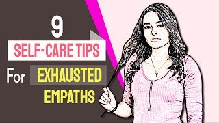 9 Self Care Tips For Exhausted Empaths [upl. by Georgena]