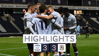 FA Youth Cup Highlights PNE U18s 3 Coventry City U18s 3 45 On Pens [upl. by Reisinger]