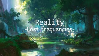 Reality  Lost Frequencies Lyrics [upl. by Shatzer]