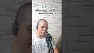 MALING AKALA song cover song karaoke cover [upl. by Aicia]