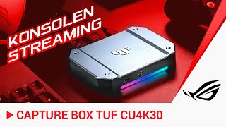 Live Streaming Spiele von der Konsole streamen  ganz einfach mit der TUF CU4K30 [upl. by Leizahaj]