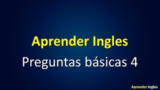 Aprender Ingles  Preguntas básicas 4 [upl. by Noryt259]