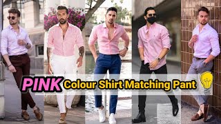 Pink Colour Shirt Matching Pant For Men  Pink Shirt Combination Pant  PINK Shirt [upl. by Arrej]