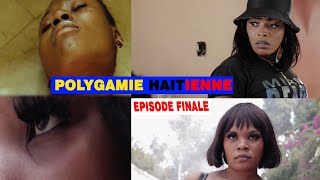 POLYGAMIE HAÏTIENNE  EPISODE FINAL [upl. by Berners509]