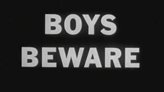 Boys Beware  Anti Gay Film from 1961 [upl. by Buffy243]