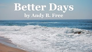 Andy B Free  Better Days  Soft Rock  Album My Way or the Free Way [upl. by Yoshi]