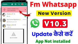 Fm Whatsapp Update Kaise kare  App Not installed Problem Solve  Fm Whatsapp App Install Kaise Kare [upl. by Leatri]