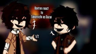 Bonten react to Takemichi as Dazai  Tokyo Revenge [upl. by Feucht]